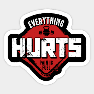 Everything Hurts Sticker